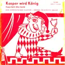 7inch Vinyl Single - Friedrich Arndt - Der Hohnsteiner Kasper - Kasper Wird König - Mono