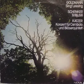 Friedrich Goldmann - Sing' Lessing / Tirilijubili / Konzert Für Cembalo Und Bläser