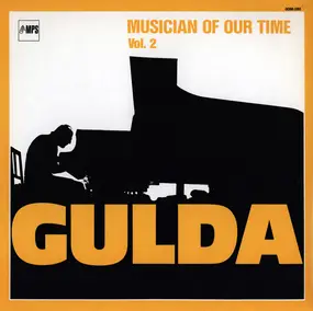 Friedrich Gulda - Musician Of Our Time Vol. 2