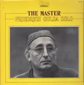 Friedrich Gulda - The Master - Friedrich Gulda Solo