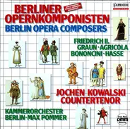 Friedrich der Grosse - Berliner Opernkomponisten = Berlin Opera Composers