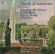 LP - Friedrich der Grosse , Johann Joachim Quantz , Carl Philipp Emanuel Bach , Georg Anton Benda - Musik In Sanssouci