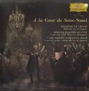 Friedrich der Grosse , Quantz , Bach - A la cour de Sans-Souci