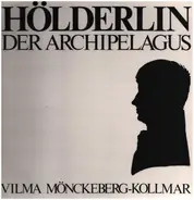 Friedrich Hölderlin , Vilma Mönckeberg-Kollmar - Der Archipelagus