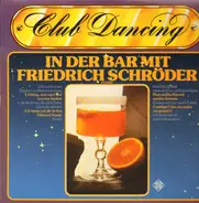 Friedrich Schröder - In der Bar mit (Club Dancing)