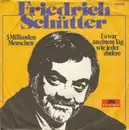7inch Vinyl Single - Friedrich Schütter - 3 Milliarden Menschen  / Es War An Einem Tag Wie Jeder Andere