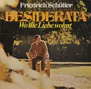 LP - Friedrich Schütter - Desiderata - Wo Die Liebe Wohnt