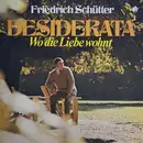 LP - Friedrich Schütter - Desiderata - Wo Die Liebe Wohnt
