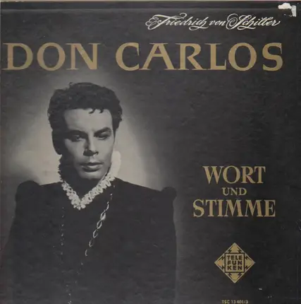 Friedrich von Schiller - Don Carlos - Wort und Stimme