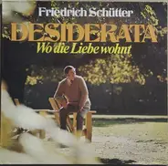 Friedrich Schütter - Desiderata - Wo Die Liebe Wohnt
