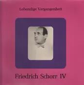 Friedrich Schorr - Friedrich Schorr IV