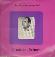 Friedrich Schorr - Friedrich Schorr