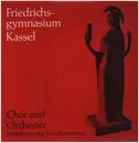 LP - Friedrichsgymnasium Kassel - Chor und Orchester musizieren aus Schulkonzerten