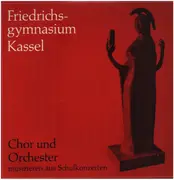 LP - Friedrichsgymnasium Kassel - Chor und Orchester musizieren aus Schulkonzerten