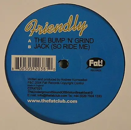 Friendly - The Bump 'N' Grind / Jack (So Ride Me)