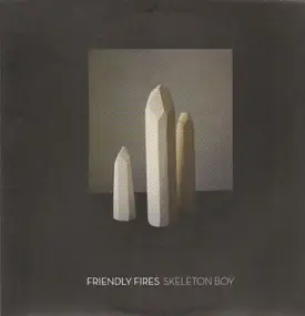 Friendly Fires - Skeleton Boy