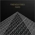 Friendly Fires - Paris (Justus Köhncke/Aeroplane RMXs)
