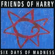CD - Friends Of Harry - Six Days Of Madness