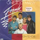 7inch Vinyl Single - Friends - One Too Many