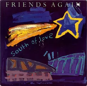 Friends Again - South Of Love