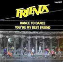 12inch Vinyl Single - Friends - Dance To Dance / You're My Best Friend