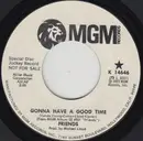7inch Vinyl Single - Friends - Gonna Have A Good Time