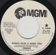 Friends - Gonna Have A Good Time