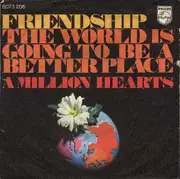 7inch Vinyl Single - Friendship - The World Is Going To Be A Better Place
