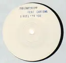 12inch Vinyl Single - Friendshipp Feat. Carisma - I Feel For You