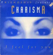 12inch Vinyl Single - Friendshipp Feat. Carisma - I Feel For You
