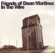 Friends Of Dean Martinez - In The Wire