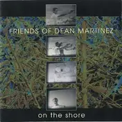 Friends Of Dean Martinez - On the Shore