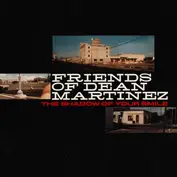 Friends Of Dean Martinez