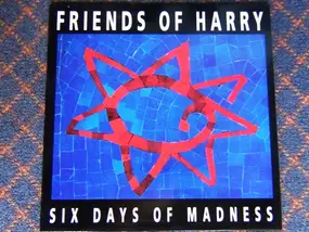 Friends Of Harry - Six Days Of Madness