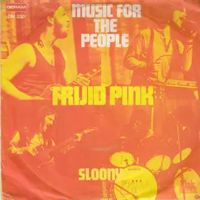 Frijid Pink - Music For The People