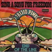 Frijid Pink - Sing A Song For Freedom / End Of The Line