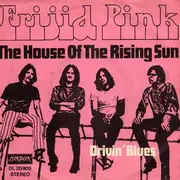 7inch Vinyl Single - Frijid Pink - The House Of The Rising Sun / Drivin' Blue