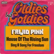 7inch Vinyl Single - Frijid Pink - House Of The Rising Sun / Sing A Song For Freedom