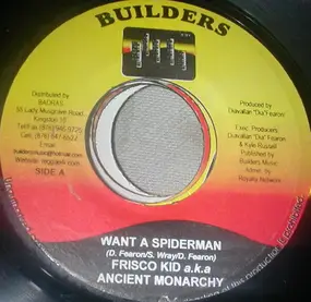 Frisco Kid - Want A Spiderman / I'm Sorry