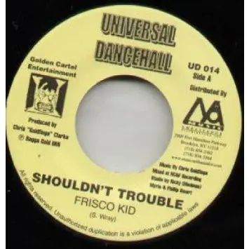 Frisco Kid / Singer J - Shouldn't Trouble / Love Mi Style