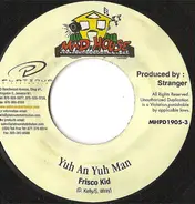 Frisco Kid - Yuh An Yuh Man