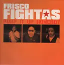 12inch Vinyl Single - Frisco Fightas - Pump It Up Homeboy