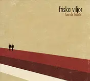 Friska Viljor - Tour De Harts