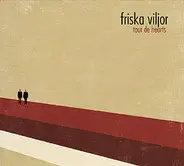 Friska Viljor - Tour De Harts