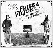 CD - Friska Viljor - For New Beginnings - Digipak