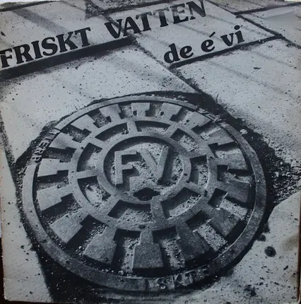 Friskt Vatten - De E' Vi