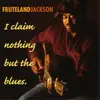 CD - Fruteland Jackson - I Claim Nothing But The Blues
