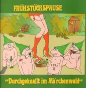 Frühstückspause - Durchgeknallt im Märchenwald