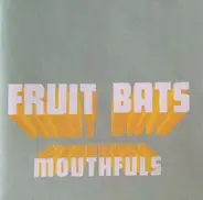 Fruit Bats - Mouthfuls
