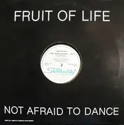 Fruit of Life - Not Afraid to Dance
